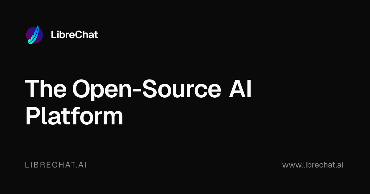 LibreChat Conversational AI showing self-hosted chatgpt - The open-source AI platform