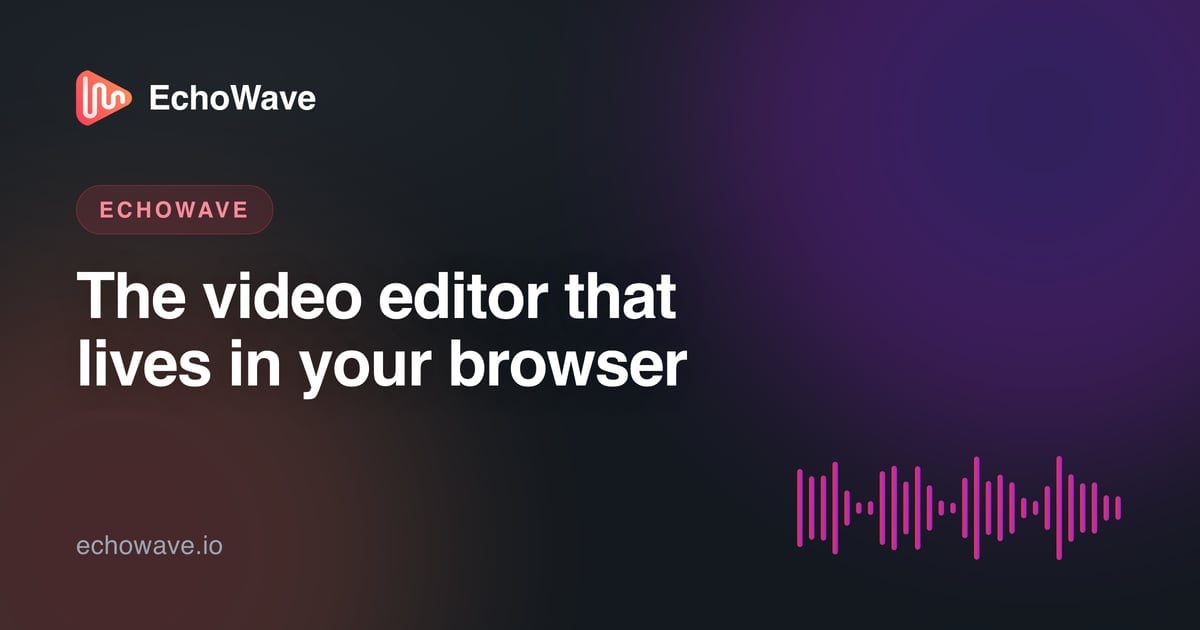 EchoWave Video Editing showing Video Editing - Free online video and audio editor